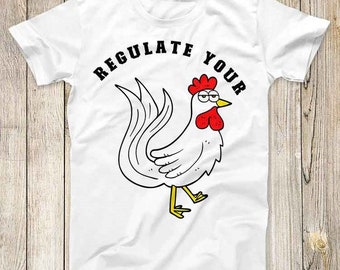 Regulate Your Chicken Game Girl Friends Top Tee Best Cute Gift Men Women Unisex T Shirt 3112