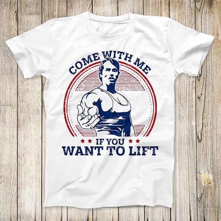 Come With Me If You Want to Lift Tee Super Cool Arnold Schwarzenegger GYM  Design Best Fashion Gift Top Men T Shirt 2694 - Etsy
