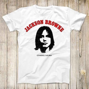 Jackson Browne T Shirt B585 Los Angeles California Music