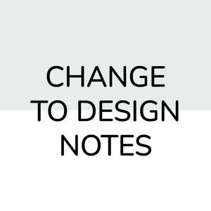 Changes to design notes