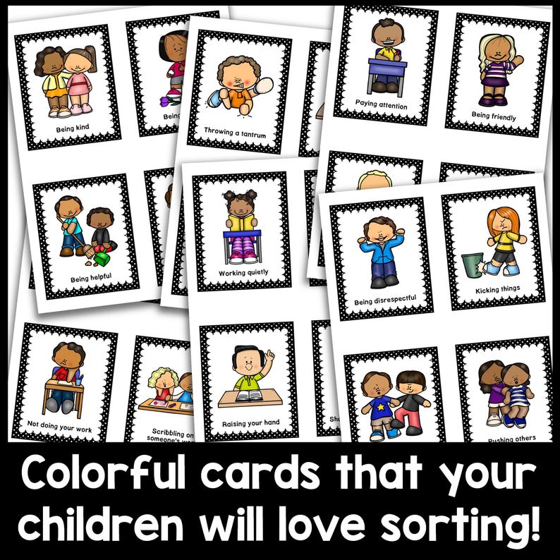 May include: Colorful cards with black borders and white polka dots feature illustrations of children engaging in various behaviors, such as being kind, throwing a tantrum, paying attention, being friendly, being helpful, working quietly, being disrespectful, kicking things, raising a hand, not doing work, scribbling on someone's work, and pushing others. The text "Colorful cards that your children will love sorting!" is at the bottom of the image.