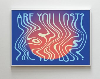 Digitale kunstafdruk smeltende tekst - Quote Are You Lost