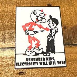 Remember Kids. Electricity WILL kill you! Refrigerator Magnets - 2 size options Small Rectangle