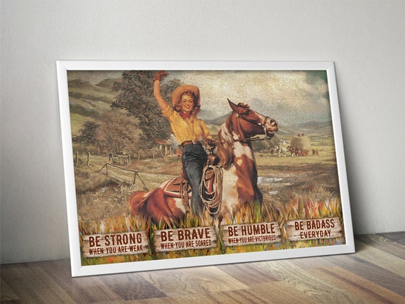 Ride Cowgirl be Strong Be Brave Be Humble Be Badass Horses Riding Rider Poster Ride Cowgirl be Strong Be Brave Be Humble Be Badass Horses Riding Rider Poster