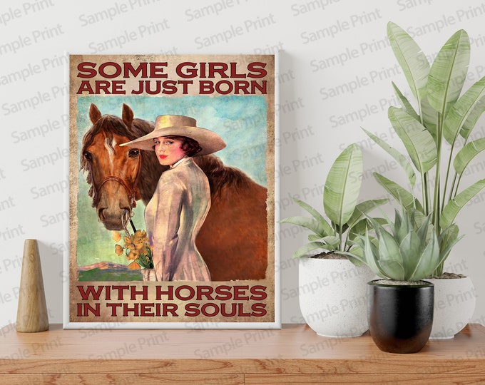 Some Girls Are Just Born With Horses In Their Souls Cowgirl Poster, Horse Poster, Horse Lover Gift, Horse Art, Cowgirl Print, Cowgirl Decor