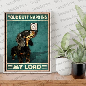 Funny Dachshund Your Butt Napkins My Lord Poster, Bathroom Wall Art, Bathroom Wall Decor, Farmhouse Bathroom Decor, Bathroom Print