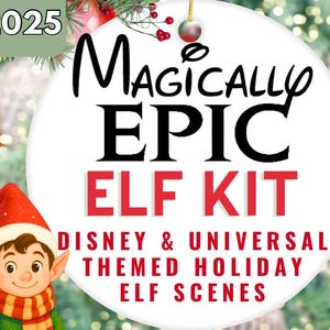 Magically Epic Elf Kit for Holiday Elf, Disney Elf Kit, Universal Elf Kit