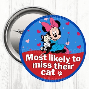 Disney Most Likely to Miss their Cat Button, Disney Celebration Button, Park Button, Disney Superlatives