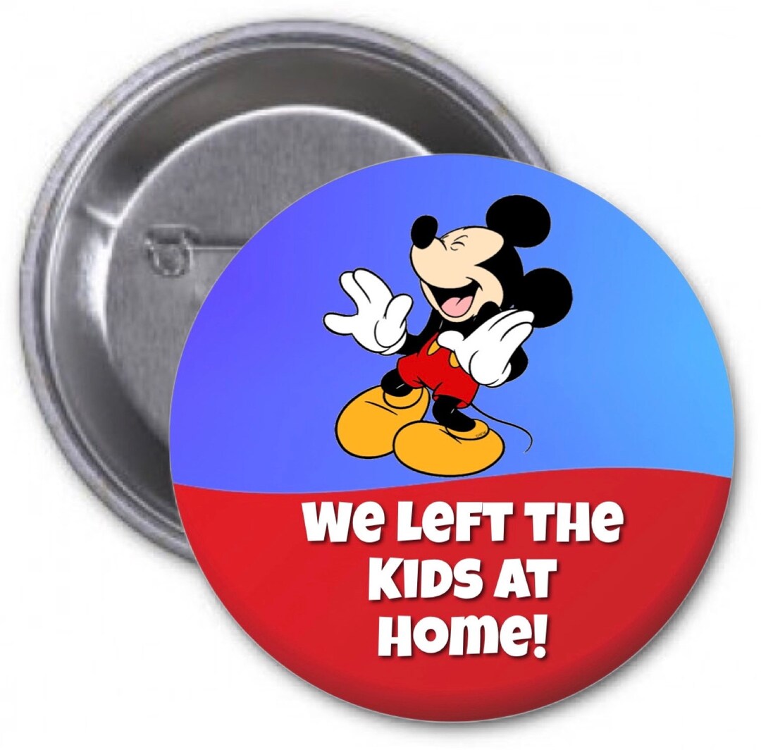 We Left the Kids at Home Mickey Button Etsy