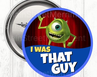 Disney Mike Wazowski Laugh Floor I Was That Guy Button, Disney Celebration Button, Park Button