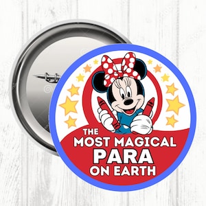 Die magischste PARA auf Erden Minnie Maus Button, Disney Feier Button, Park Button, Lehrer Anerkennung