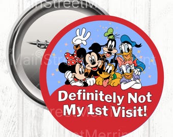 Disney Definitely Not My 1st Trip Button, Disney Celebration Button, Park Button