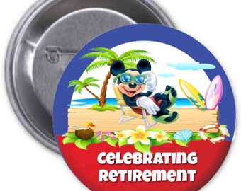 May include: A round button with a cartoon image of Mickey Mouse relaxing on a beach chair, wearing sunglasses. The button has the text "Celebrating Retirement" and features palm trees, surfboards, and a beach scene.