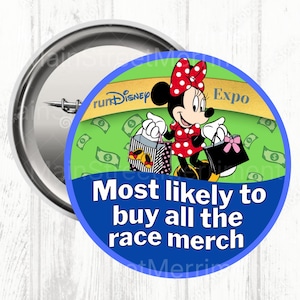 May include: A circular badge featuring Minnie Mouse in a red polka dot dress and bow, carrying shopping bags. The badge has the text "Most likely to buy all the race merch". The background is green with dollar signs.