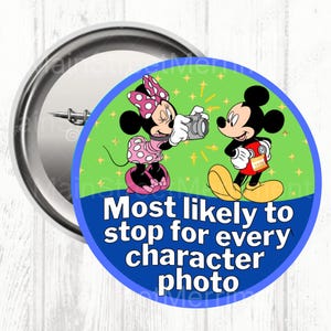 May include: A circular badge featuring Minnie Mouse photographing Mickey Mouse. The badge has a blue border with the text "Most likely to stop for every character photo". The background is green with yellow stars.