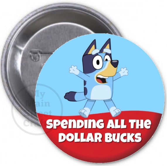 Bluey Dollar Bucks Button | Etsy