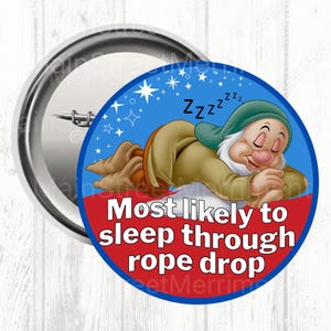 Disney Most Likely to Sleep Through Rope Drop Button, Disney Celebration Button, Park Button, Disney Superlatives