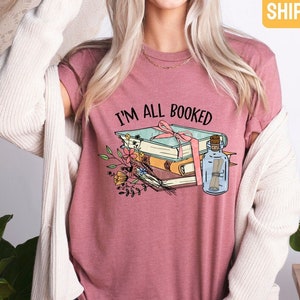I'm All Booked Shirt, Book Lover Gift, Reading Shirt, Book Shirt, Book Lover Tee, Teacher Gift, Librarian Gift, Teacher Shirt, Bookworm Gift