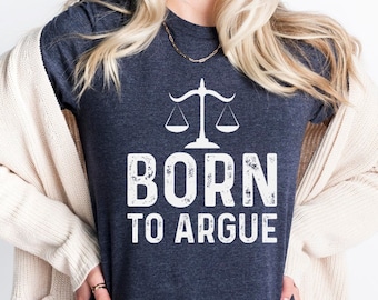 Born to Argue Lawyer Shirt - Funny Law Student Gift