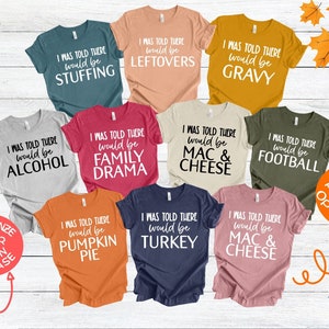 Family Thanksgiving Shirts, I Was Told There Would Be Shirts, Funny Thanksgiving Shirt, Matching Thanksgiving Shirts, Friendsgiving Shirt