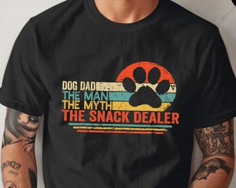 Dog Dad Shirt, The Man The Myth The Snack Dealer Tee, Funny Dog Dad Gift, Dog Lover Shirt, Pet Parent T-Shirt, Father's Day Dog Dad Tee