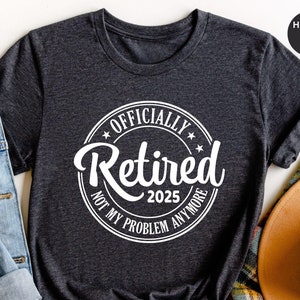Retired 2019 Shirt Retirement Gift For Men Women Funny Retired 2019 Shirt Retirement Gift For Men Women Funny
