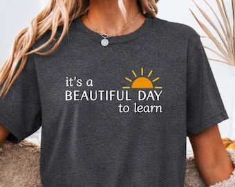 It's a Beautiful Day to Learn, First Grade Teacher V-neck T-shirt, Inspirational Teacher Shirt, Teacher Appreciation Gift, Shirts for Women