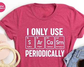 Sarcastic Adult Humor Periodic Table T-Shirt,  Funny Science Geek Nerd Gift, Inappropriate Ur a Cunt Shirt, Sarcasm Tee, Pun Shirt