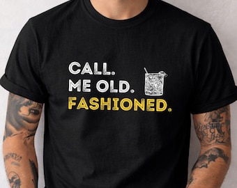 Call Me Old Fashioned Shirt, Whiskey Bourbon Lover Tee