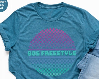 80s Shirt, 80s Freestyle Shirt, 80s Style Shirt, 80s Lover Shirt, 80s Party Shirt, 80s Music Lover Shirt, Gift for 80s