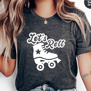 Let&#39;s Roll Shirt, Roller Skate Shirt, 90s Roller Skate T-Shirt, Roller Shirt, 80s Kid Shirt, 90s Kid Shirt, Gifts for Women, Christmas Gift