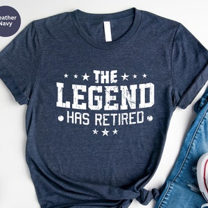Funny Retirement T-Shirt: The Legend Has Retired Gift