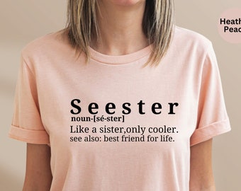 Seester Noun Shirt, Seester Definition T-Shirt, Gift for Sister, Best Sister Gift, Sister Noun Shirt, Funny Saying Shirt, Cool Sister Shirt