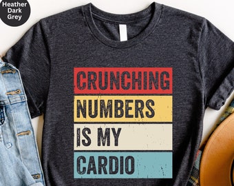 Funny Accountant T-Shirt: Crunching Numbers is My Cardio