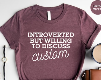 Customizable Introvert Shirt, Funny Introvert Gift