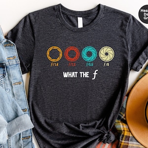 Funny Photographer Shirt, Photographer Shirts, What The F Shirt, Funny Pun Shirts, Humorous TShirt, Camera T-Shirt, Photography Lover Gifts
