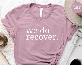 Recovery Shirts, Sober T-shirt, Sobriety Shirt, Mental Health Shirt, Recovery Gifts, Sober Anniversary Shirts Men, Normalize Sobriety, Sober