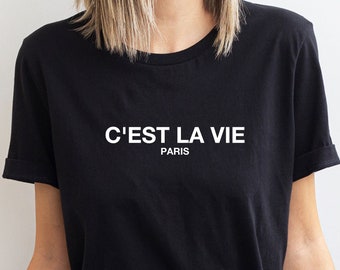 Paris Shirt, C'est La Vie Shirt, French Quote TShirt, Paris Lover Gift, Cest La Vie Tee, Paris Vacation Shirt, Paris Travel Shirt, Paris Tee