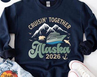 Alaska Cruise 2026 Sweatshirt, Matching Family Vacation Hoodie