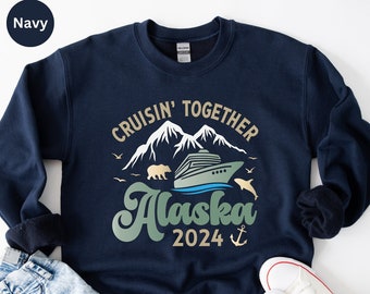 2024 Alaska Cruise Sweatshirt, Family Cruise Hoodies, Matching Cruise Squad Sweatshirt, Cruise Travel Sweatshirt, Alaska Family Trip Sweater