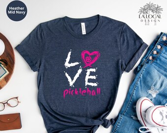 Love Pickleball T-Shirt, Funny Pickleball Player Tee