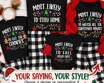 May include: A collection of black t-shirts and a baby bodysuit featuring Christmas-themed graphics and text including Most Likely To Stay Home, Most Likely To Eat The Cookies, Most Likely To Watch All The Christmas Movies, and Most Likely To Fall Asleep First.