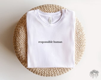 Responsible Human Tee: Minimalist Inspirational Shirt