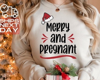 Merry and Pregnant Sweatshirt, Pregnancy Announcement Shirt, Christmas Pregnant Shirt, Funny Pregnancy Tee, Gift for Pregnant Wife, New Mom