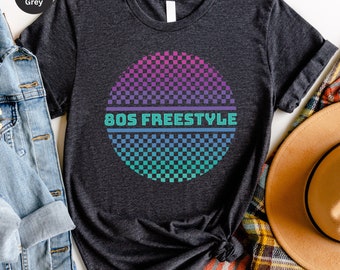 80s Shirt, 80s Freestyle Shirt, 80s Style Shirt, 80s Lover Shirt, 80s Party Shirt, 80s Music Lover Shirt, Gift for 80s