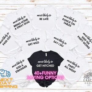 Funny Bachelorette Party Shirts | Most Likely To Shirt , Bridal Party Shirt, Most likely to bachelorette shirts, Wine Bachelorette Shirts
