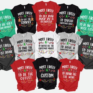 Most Likely To Christmas Party Shirt, Family Christmas Shirt, Matching Christmas Shirts, Family Christmas Sweatshirt, Funny Xmas Party Shirt
