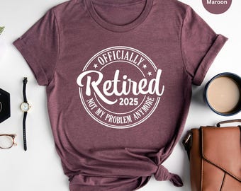 Funny Retirement Shirt: Officially Retired 2025 Tee