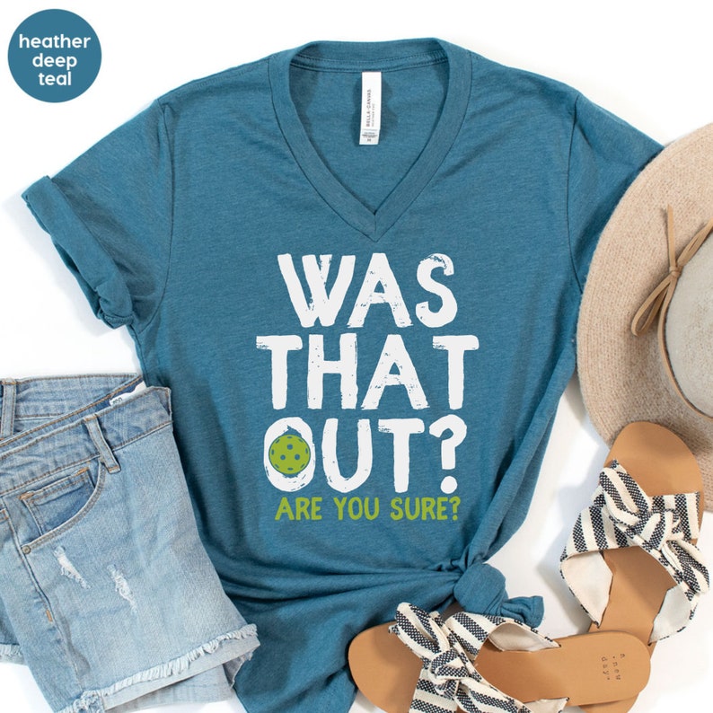 Funny Pickleball T-Shirt: "Was That Out?" Player Gift image 5