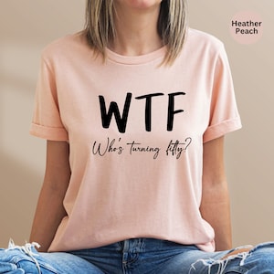 Funny 50th Birthday Shirt: WTF Turning Fifty Tee image 2